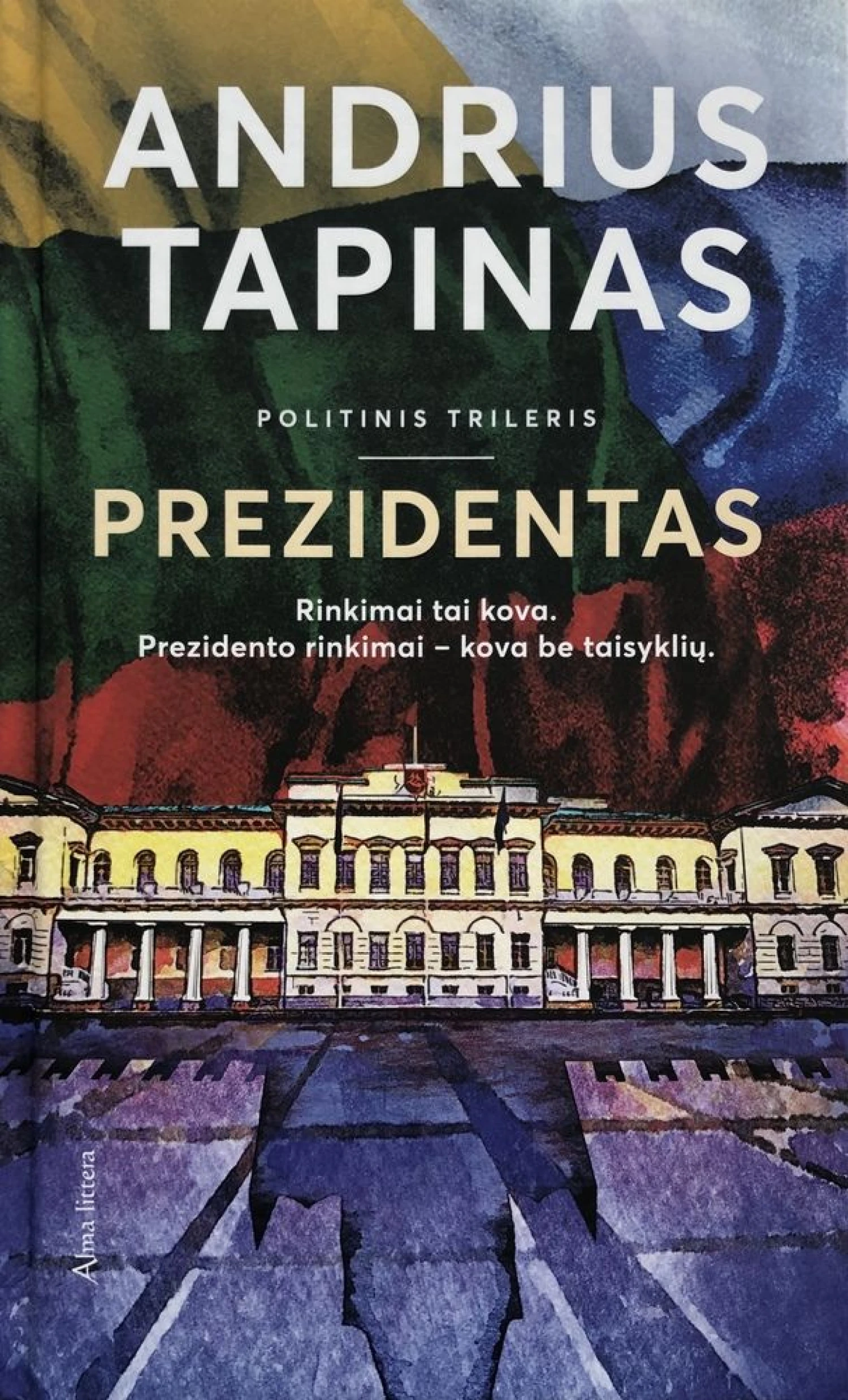 Andrius Tapinas. „Prezidentas“, „Alma littera“, 2019 m., p. 280.