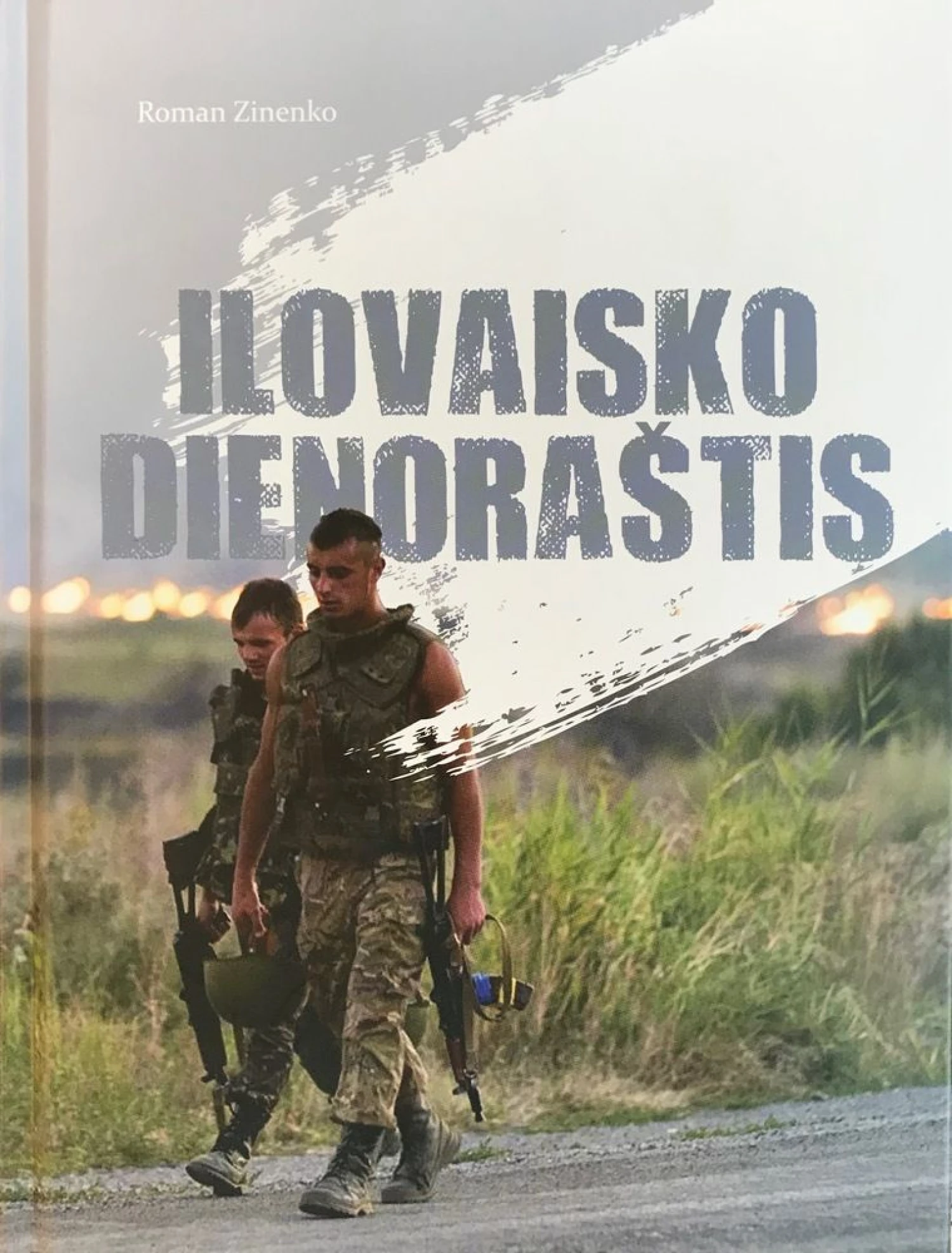 Romanas Zinenka, „Ilovaisko dienoraštis“, „Briedis“, 2017 m., p. 256
