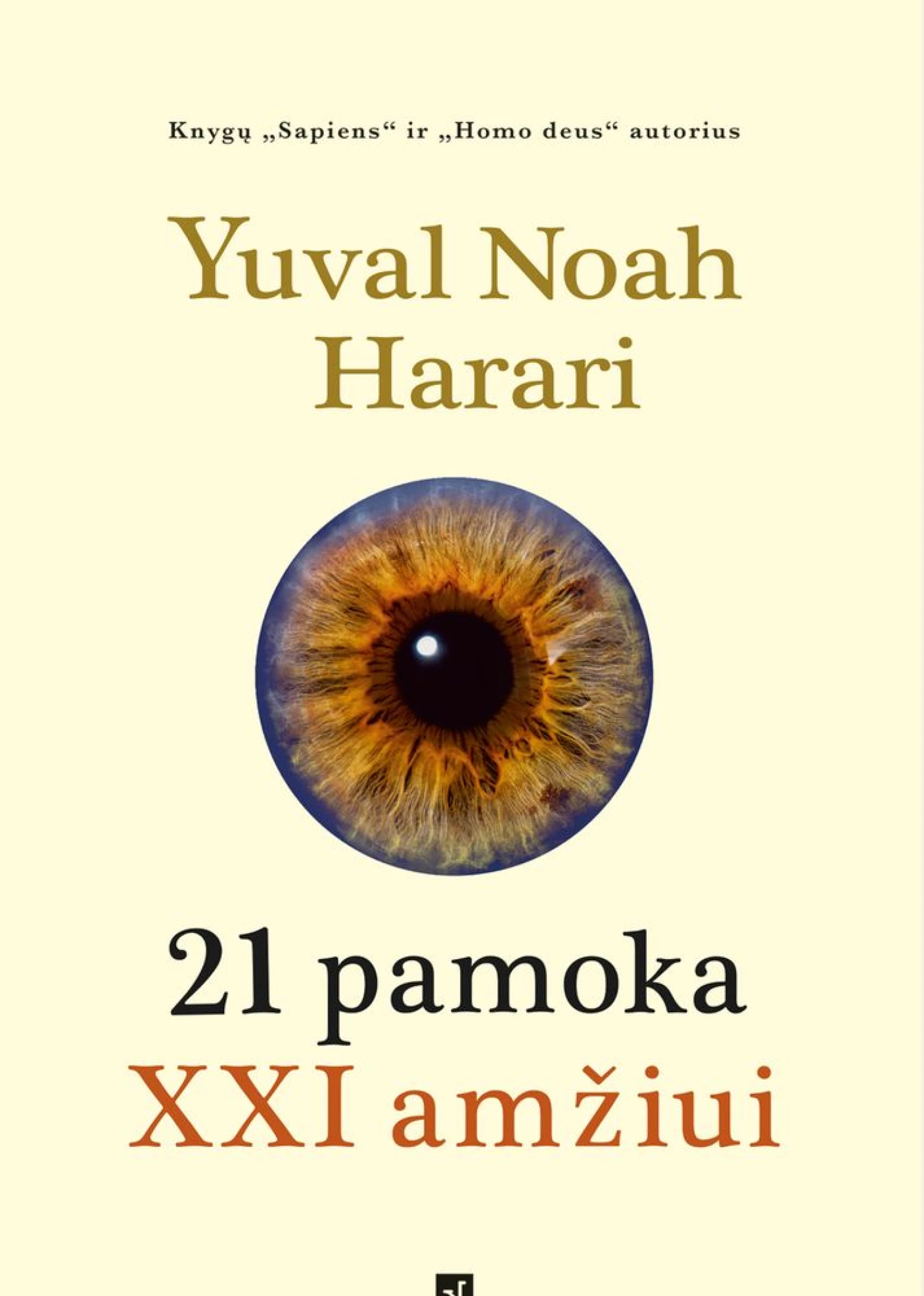 Yuvalis Noah Harari, „21 pamoka XXI amžiui“, „Kitos knygos“, 2019 m., p. 382.