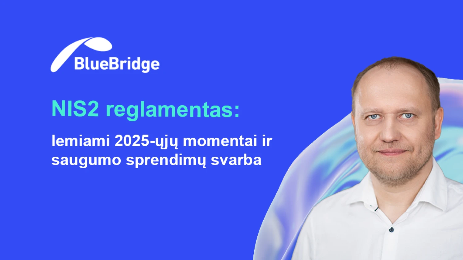 Povilas Kaminskas „Blue Bridge“ Saugumo operacijų centro (SOC) vadovas. 