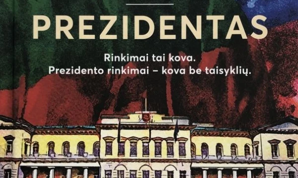 Andrius Tapinas. „Prezidentas“, „Alma littera“, 2019 m., p. 280.